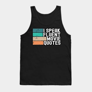 I Speak Fluent Movie Quotes Funny Sarcastic Movies Lovers Tank Top